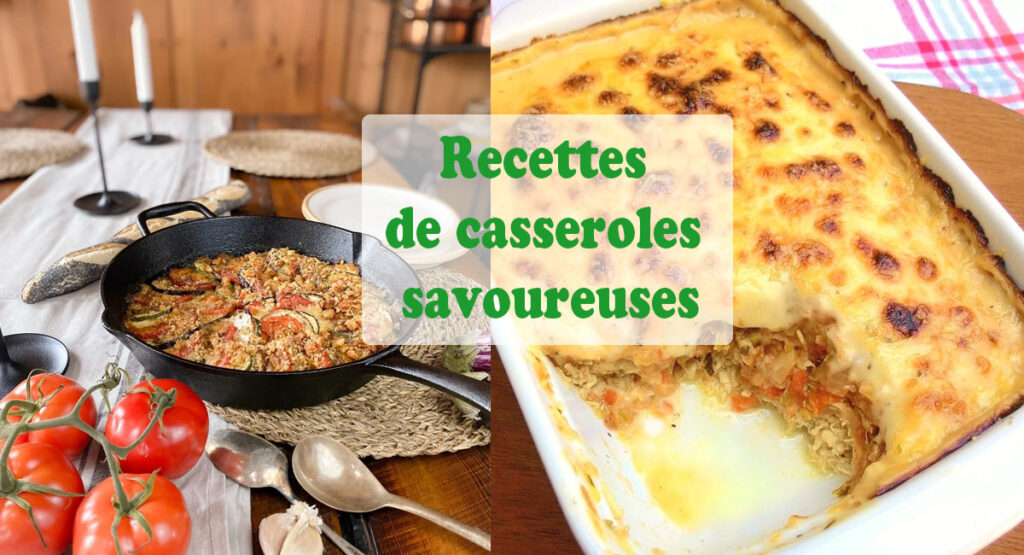 5 recettes faciles pour des casseroles vraiment savoureuses